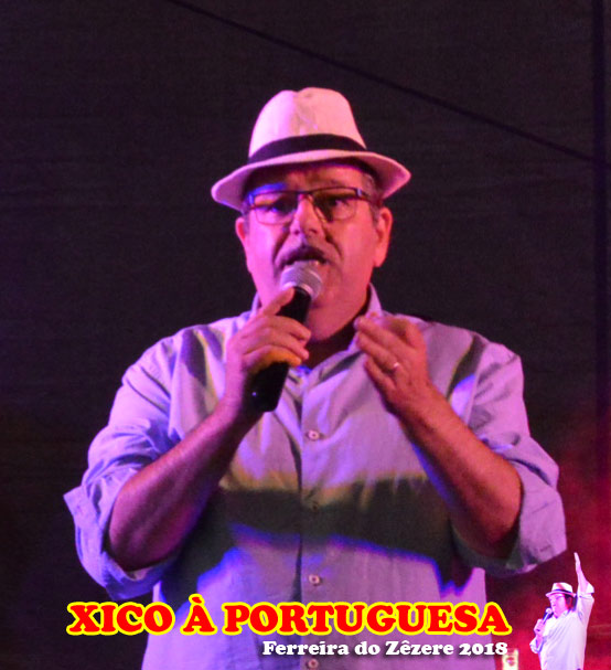 Xico à Portuguesa, artistas, Cantores portugueses, Musica popular, Artista, cantor, Portugueses,. Ferreira do Zêzere, festa, Emigrantes, Artistas populares, Cantores populares, Animadores, entertainers