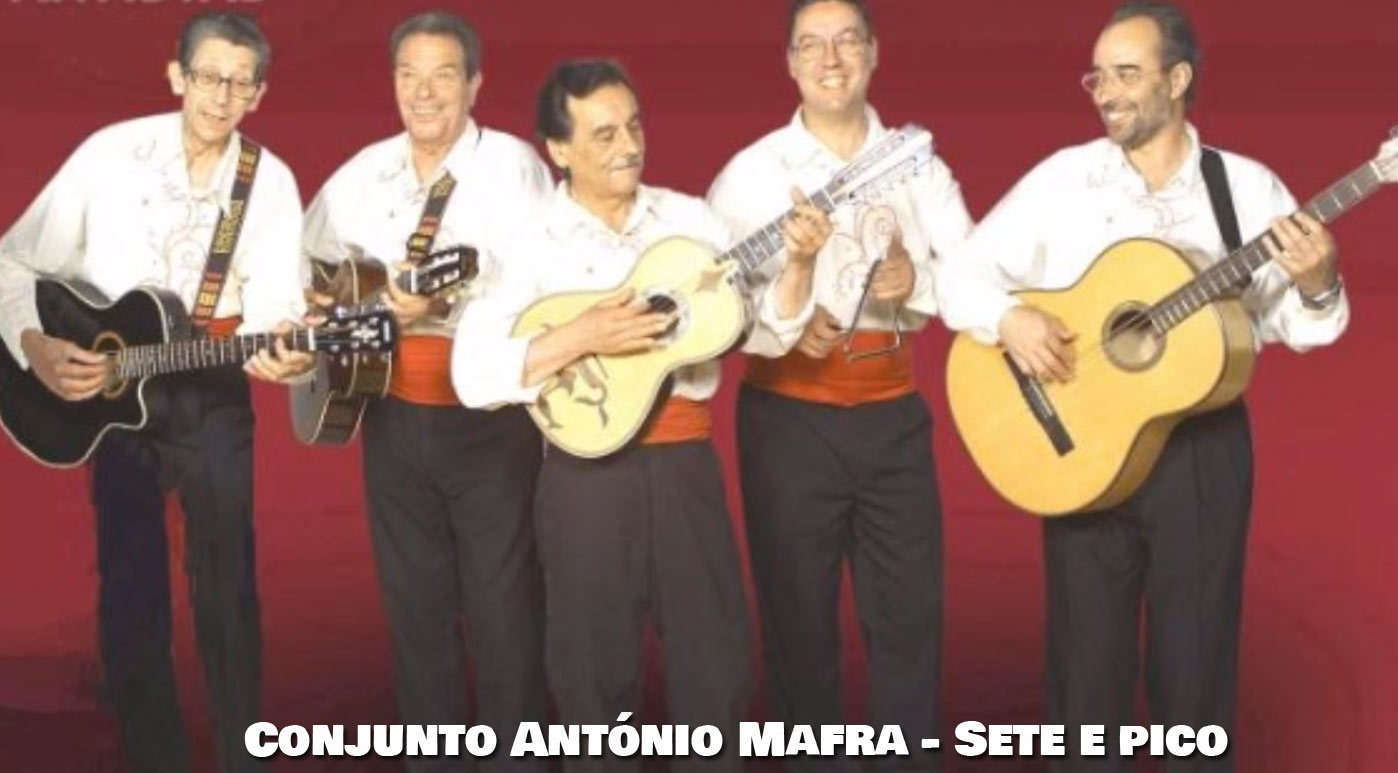 Sete e pico, Conjunto António Mafra, Letra, Musica Popular, Musica portuguesa, Letras, Canções, Populares, António Mafra, Musica Típica, Letras Canções