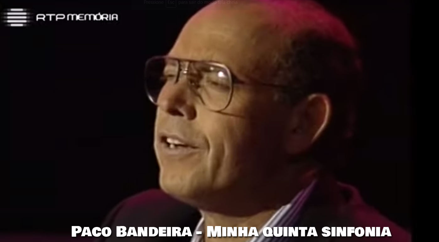 Minha quinta sinfonia, Paco Bandeira, Letra, cantores, musica portuguesa, cantores, músicos, artistas, portugueses, Musicas do Paco Bandeira, canções, Sucessos